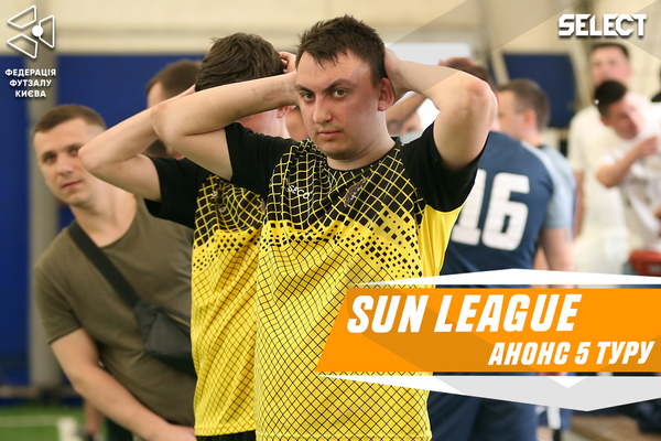 Sun League. Анонс 5 туру